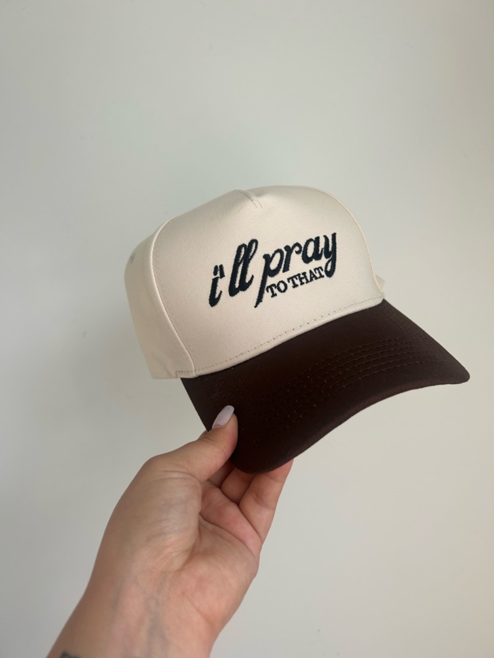 I’ll pray to that - embroidered trucker hat